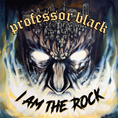 PROFESSOR BLACK / I AM THE ROCK