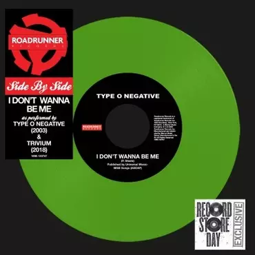 SPLIT (TRIVIUM/TYPE O NEGATIVE) / SIDE BY SIDE: I DON'T WANNA BE ME<7'' / Colour Vinyl>