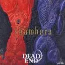 DEAD END / デッド・エンド / SHAMBARA
