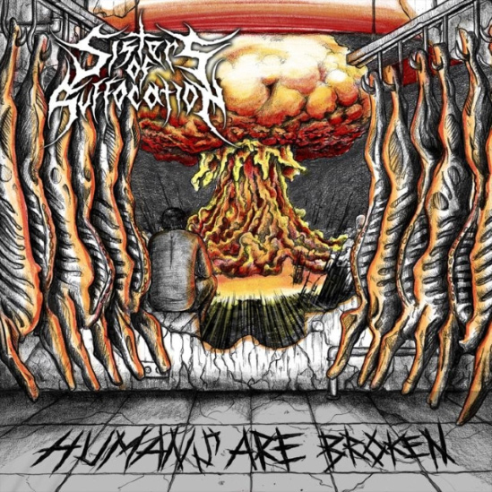 SISTERS OF SUFFOCATION / HUMANS ARE BROKEN