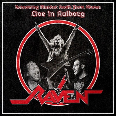 RAVEN (NWOBHM) / レイブン / SCREAMING MURDER DEATH FROM ABOVE:LIVE IN AALBORG <DIGI>