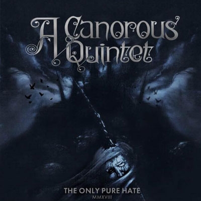 A CANOROUS QUINTET / THE ONLY PURE HATE -MMXVIII-<LP>