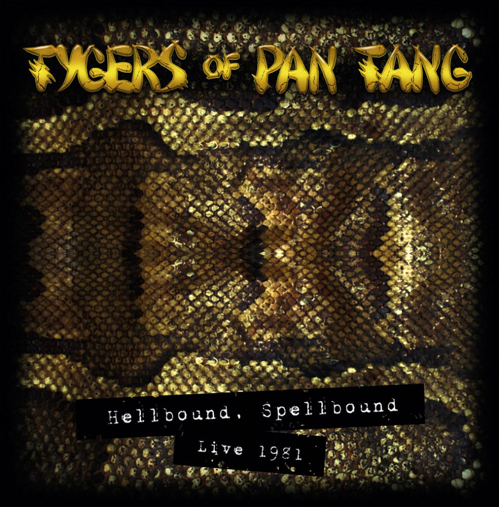 TYGERS OF PAN TANG / ã¿ã¤ã¬ã¼ã¹ã»ãªãã»ãã³ã»ã¿ã³ / HELLBOUND, SPELLBOUND LIVE 1981 / ã©ã¤ã´1981~ãã«ãã¦ã³ãã»ã¹ãã«ãã¦ã³ã