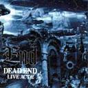 DEAD END / デッド・エンド / LIVE ACT 2