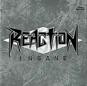 REACTION / リアクション / INSANE / インセイン