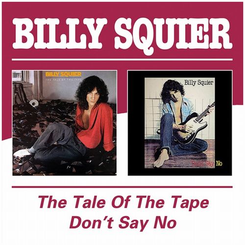BILLY SQUIER / ビリー・スクワイア / THE TALE OF THE TAPE / DON'T SAY NO (CD)