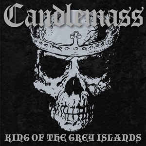 CANDLEMASS / キャンドルマス / THE KING OF THE GREY ISLANDS<2LP>