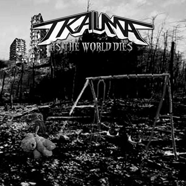 TRAUMA (from US) / AS THE WORLD DIES