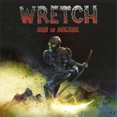WRETCH / MAN OR MACHINE