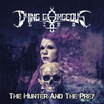 DYING GORGEOUS LIES / THE HUNTER AND THE PREY<DIGI> 