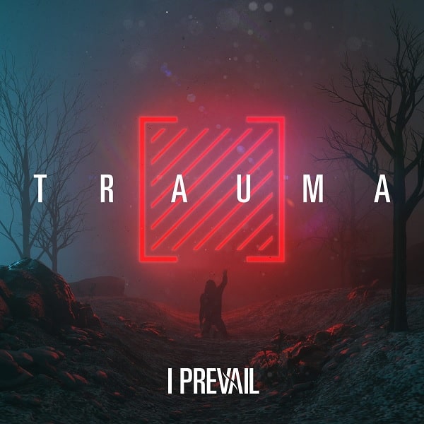 I PREVAIL / TRAUMA