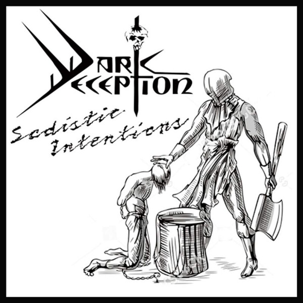 DARK DECEPTION / SADISTIC INTENTIONS