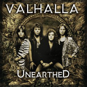 VALHALLA / UNEARTHED 
