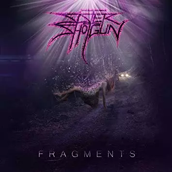 SISTER SHOTGUN / FRAGMENTS
