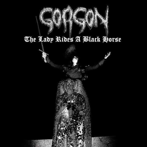 GORGON (from FRANCE / BLACK METAL) / LADY RIDES A BLACK HORSE