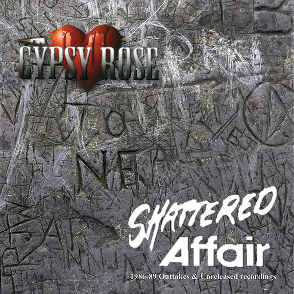 GYPSY ROSE / ジプシー・ローズ / SHATTERED AFFAIR(1986-1989 ROOTS AND EARLY DAYS)