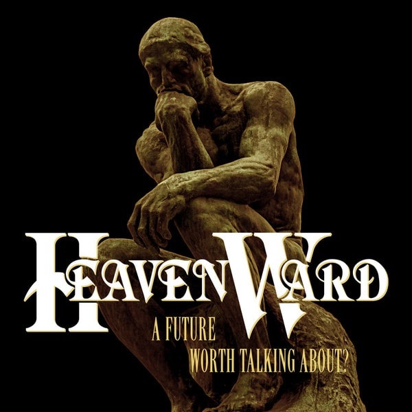HEAVENWARD / A FUTURE WORTH TALKING ABOUT? <DELUXE EDITION> 
