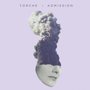 TORCHE / トーチ / ADMISSION