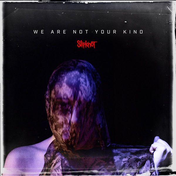 SLIPKNOT / スリップノット / WE ARE NOT YOUR KIND