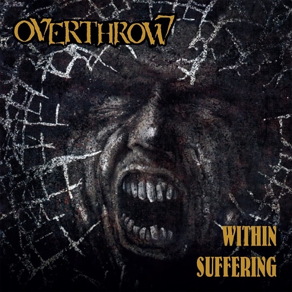 OVERTHROW (from Canada) / WITHIN SUFFERING 