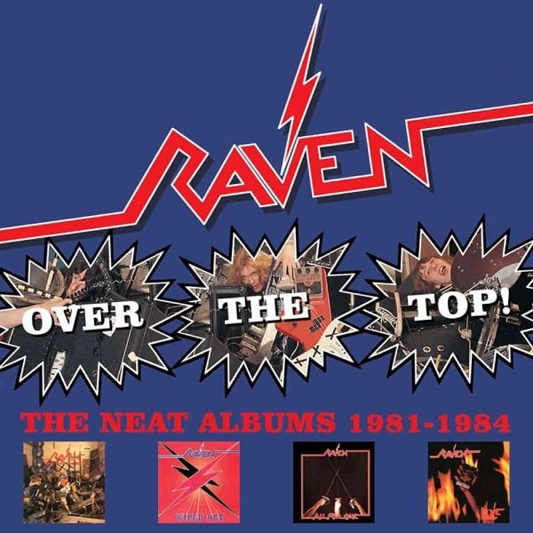 RAVEN (NWOBHM) / レイブン / OVER THE TOP !  THE NEAT ALBUMS 1981-1984 <4CD/BOX> 