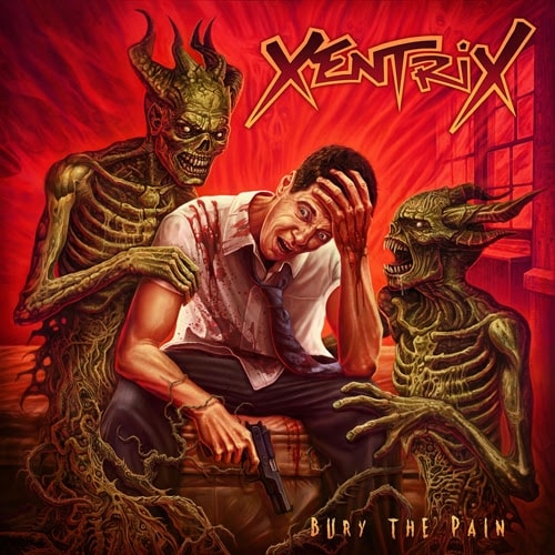 XENTRIX / ゼントリックス / BURY THE PAIN<RED VINYL>
