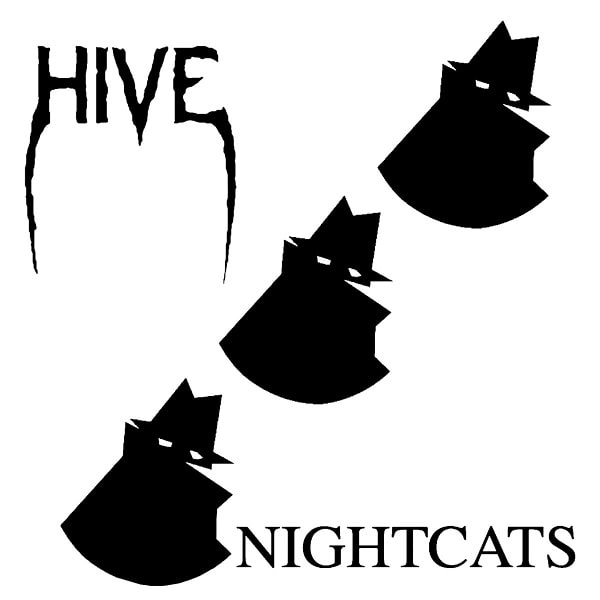 HIVE (from Canada) / NIGHT CATS