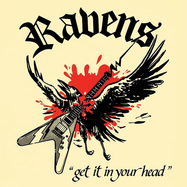 RAVENS (Metal) / GET IT IN YOUR HEAD