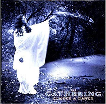THE GATHERING (METAL) / ザ・ギャザリング / ALMOST A DANCE