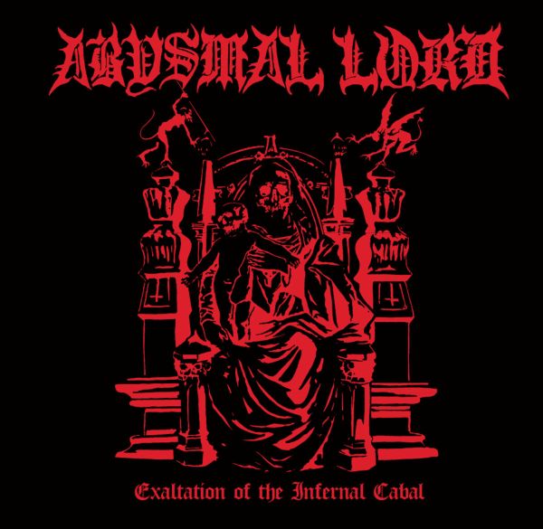 ABYSMAL LORD / EXALTATION OF THE INFERNAL CABAL