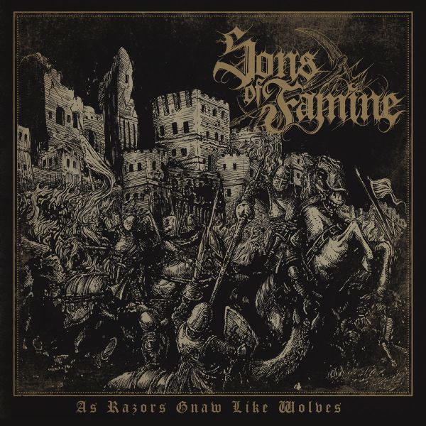 SONS OF FAMINE / AS RAZORS GNAW LIKE WOLVES