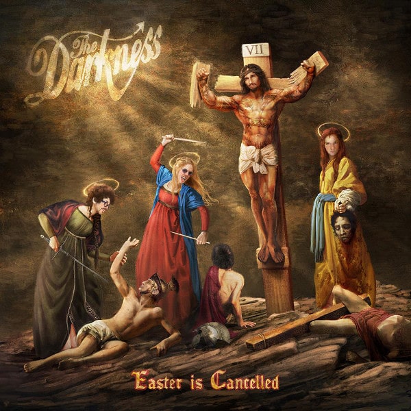 THE DARKNESS (from UK) / ザ・ダークネス / EASTER IS CANCELLED / イースター・イズ・キャンセルド