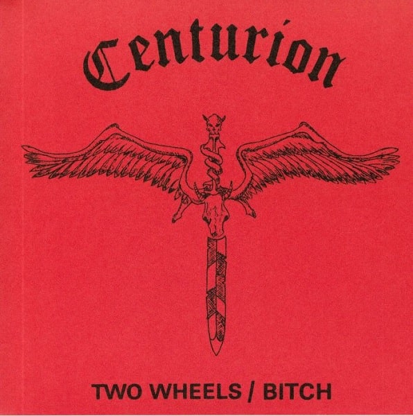 CENTURION (NWOBHM) / TWO WHEELS/BITCH <7">