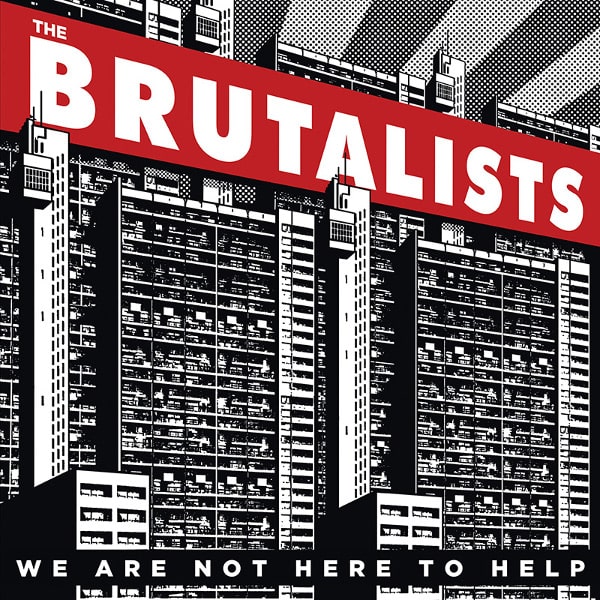 BRUTALISTS / WE ARE NOT HERE TO HELP<DIGI>