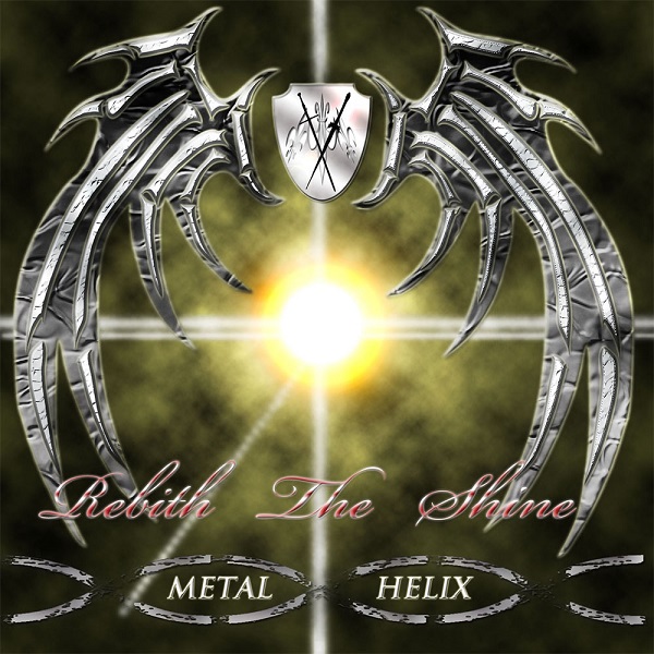 METAL HELIX / メタル・ヘリックス / REBIRTH THE SHINE / リバース・ザ・シャイン