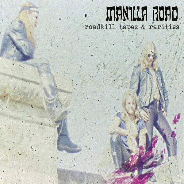 MANILLA ROAD / マニラ・ロード / ROADKILL TAPES & RARITIES<DIGI/2CD> 