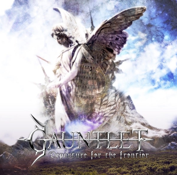 GAUNTLET / ガントレット / DEPARTURE FOR THE FRONTIER / ディパーチャー・フォー・ザ・フロンティア