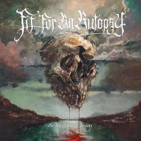 FIT FOR AN AUTOPSY / THE SEA OF TRAGIC BEASTS