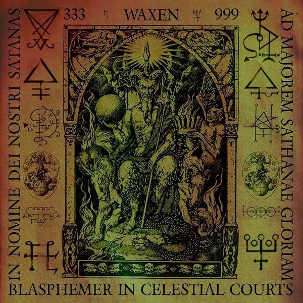 WAXEN / BLASPHEMER IN CELESTIAL COURTS