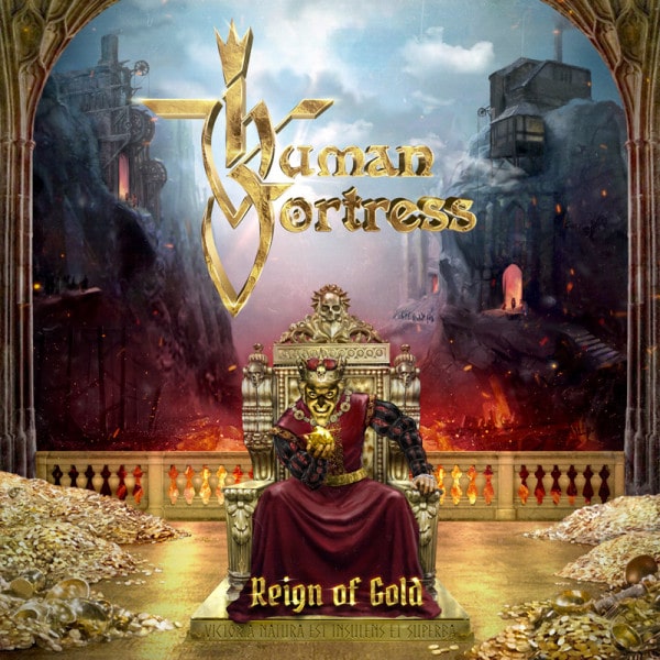 HUMAN FORTRESS / REIGN OF GOLD