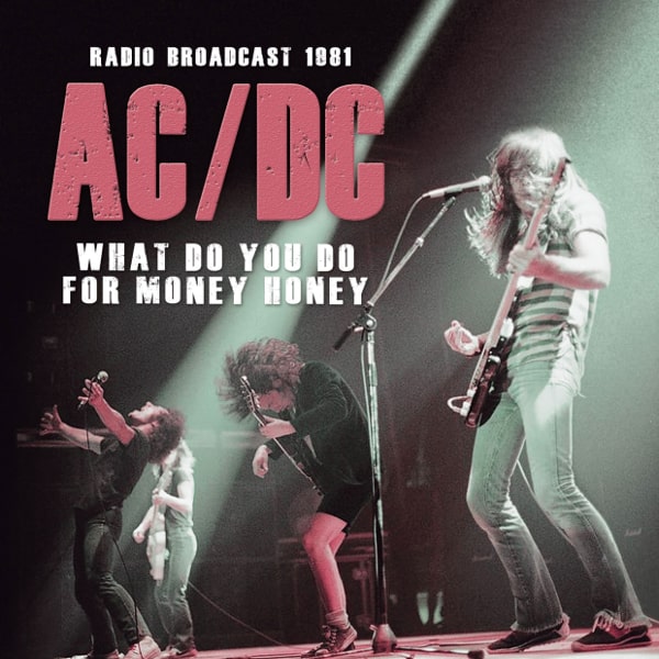 AC/DC / エーシー・ディーシー / WHAT DO YOU DO FOR MONEY HONEY