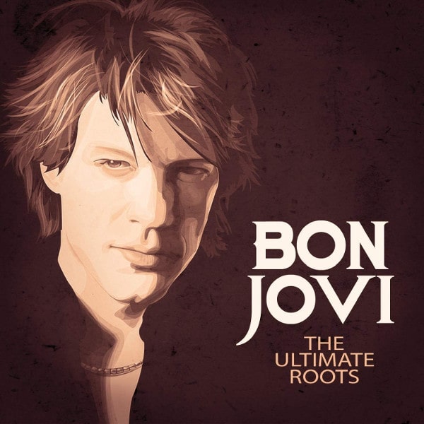 BON JOVI / ボン・ジョヴィ / THE ULTIMATE ROOTS
