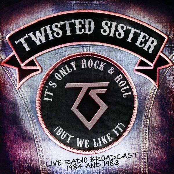 TWISTED SISTER / トゥイステッド・シスター / ITS ONLY ROCK & ROLL (BUT WE LIKE IT) LIVE RADIO BRADCAST 1984 / 1983<2CD>