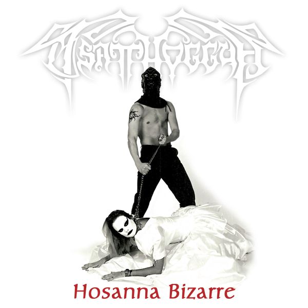 TSATTHOGGUA / HOSANNA BIZZARE
