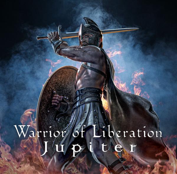 Jupiter / ジュピター / Warrior of Liberation / ウォリアー・オブ・リベレーション