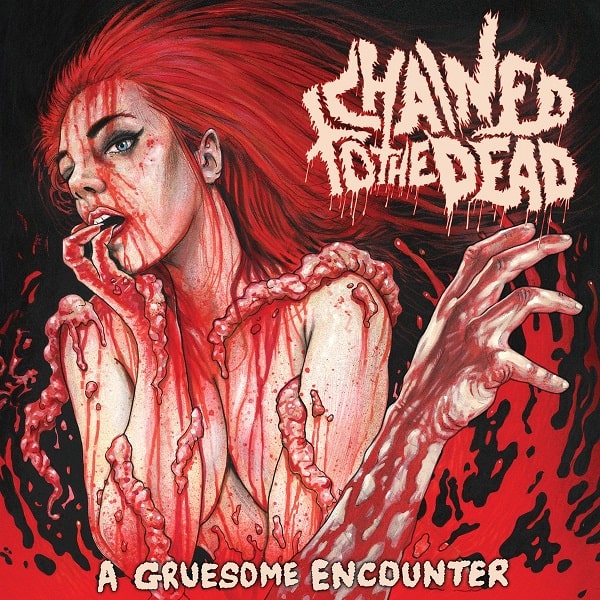 CHAINED TO THE DEAD / A GRUESOME ENCOUNTER 