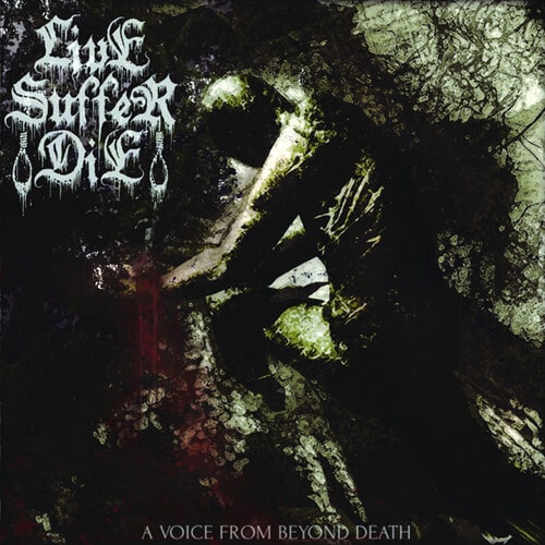 LIVE SUFFER DIE / A VOICE FROM BEYOND DEATH