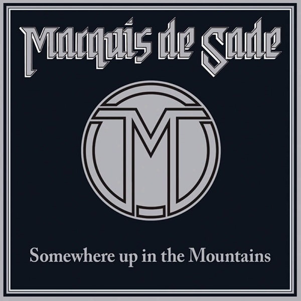 MARQUIS DE SADE / SOMEWHERE UP IN THE MOUNTAINS 
