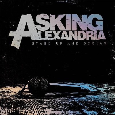 ASKING ALEXANDRIA / アスキング・アレクサンドリア / STAND UP AND SCREAM