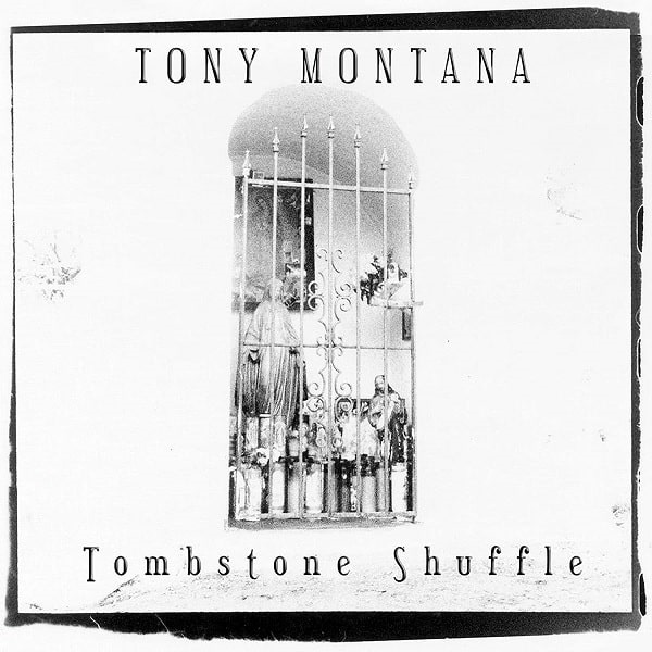 TONY MONTANA / TOMBSTONE SHUFFLE
